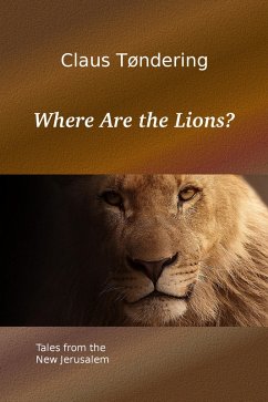 Cover Where Are the Lions? - Tales from the New Jerusalem (eBook, ePUB)