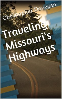 Traveling Missouri's Highways (eBook, ePUB) - Donegan, Christopher