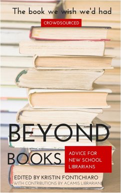 Beyond Books: Advice for New School Librarians (eBook, ePUB) - Fontichiaro, Kristin