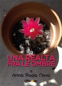 Una realtà fra le ombre (eBook, ePUB) - Paola Nova, Anna