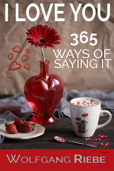 I Love You 365 Ways of Saying It (eBook, ePUB)