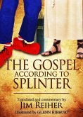 The Gospel According to Splinter (eBook, ePUB)