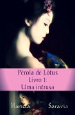 Pérola de Lótus: Uma intrusa (eBook, ePUB) Pérola de Lótus: Uma intrusa (eBook, ePUB)
