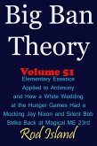 Big Ban Theory: Elementary Essence Applied to Antimony and How a White Wedding at the Hunger Games Had a Mocking Jay Nixon and Silent Bob Strike Back at Magical ME 23rd, Volume 51 (eBook, ePUB)