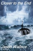 Closer to the End (Poetry, #45) (eBook, ePUB) Closer to the End (Poetry, #45) (eBook, ePUB)