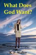 What Does God Want? (eBook, ePUB) - Bild 1