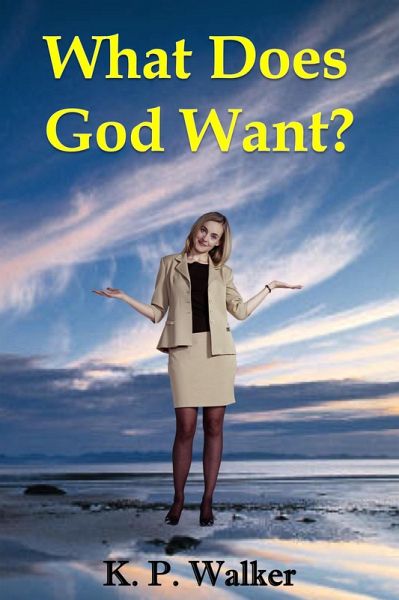 What Does God Want? (eBook, ePUB)