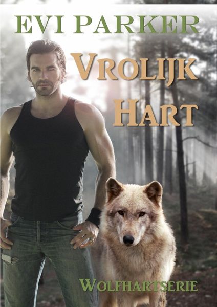 Vrolijk Hart (Wolfhartserie, #4) (eBook, ePUB) Vrolijk Hart (Wolfhartserie, #4) (eBook, ePUB)
