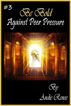 Cover Be Bold~Against Peer Pressure (eBook, ePUB)