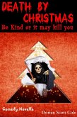 Death By Christmas: Be Kind Or It May Kill You (eBook, ePUB) Death By Christmas: Be Kind Or It May Kill You (eBook, ePUB)