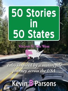Cover 50 Stories in 50 States: Tales Inspired by a Motorcycle Journey Across the USA Vol 5, The West (eBook, ePUB)