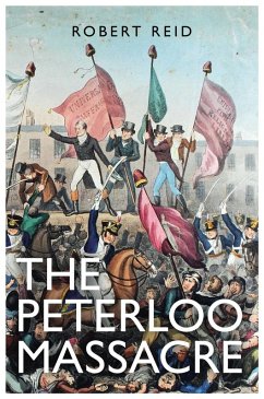 The Peterloo Massacre (eBook, ePUB) - Reid, Robert