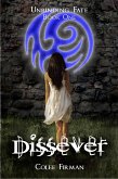 Dissever (Unbinding Fate Book One) (eBook, ePUB)