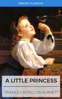 A Little Princess (Dream Classics) (eBook, ePUB) - Classics, Dream; Hodgson Burnett, Frances