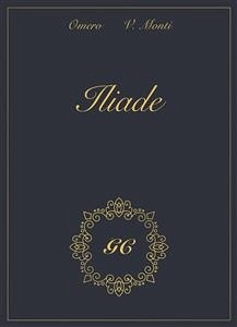 Iliade gold collection (eBook, ePUB) - GCbook; Monti, Vincenzo; Omero