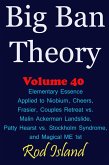 Big Ban Theory: Elementary Essence Applied to Niobium, Cheers, Frasier, Couples Retreat vs. Malin Ackerman Landslide, Patty Hearst vs. Stockholm Syndrome, and Magical ME 1st, Volume 41 (eBook, ePUB) Big Ban Theory: Elementary Essence Applied to Niobium, Cheers, Frasier, Couples Retreat vs. Malin Ackerman Landslide, Patty Hearst vs. Stockholm Syndrome, and Magical ME 1st, Volume 41 (eBook, ePUB)