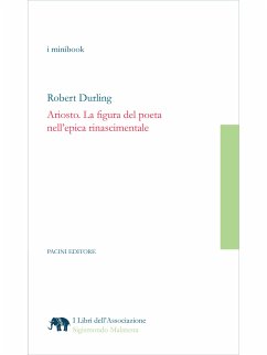 Ariosto. La figura del poeta nell’epica rinascimentale (eBook, ePUB) - Campeggiani (Introduzione e traduzione), Ida; Durling, Robert