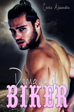 Domare il Biker (eBook, ePUB) - Alexandra, Cassie