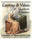 Caterina di Valois Quaderno di Esercizi (The Legendary Women of World History: Activity Books, #12) (eBook, ePUB)