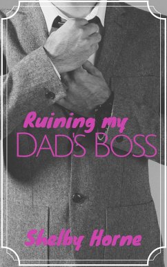 Cover Ruining my Dad's Boss (Ruining the Wedding ... and more!, #4) (eBook, ePUB)