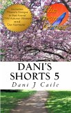 Dani's Shorts 5 (Dani J Caile's Universe, #9) (eBook, ePUB)