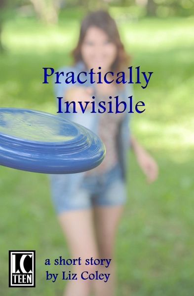 Practically Invisible (eBook, ePUB) Practically Invisible (eBook, ePUB)