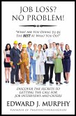 Job Loss? No Problem: Discover the Secrets to Getting the Call for Job Interviews and Offers. (eBook, ePUB)