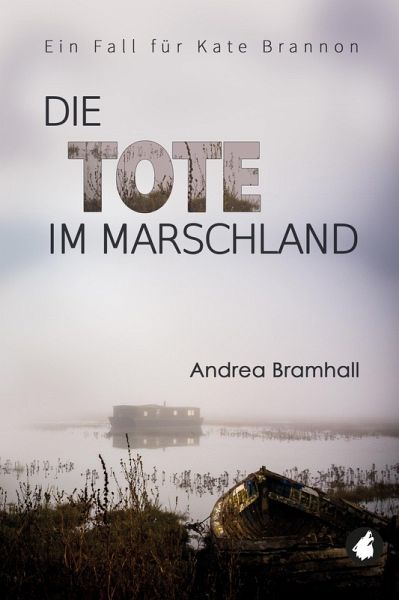 Die Tote im Marschland. Ein Fall für Kate Brannon (eBook, ePUB) Die Tote im Marschland. Ein Fall für Kate Brannon (eBook, ePUB)