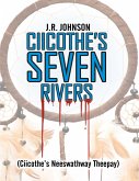 Ciicothe's Seven Rivers: (Ciicothe's Neeswathway Theepay) (eBook, ePUB)