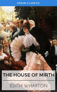 The House of Mirth (Dream Classics) (eBook, ePUB) - Classics, Dream; Wharton, Edith