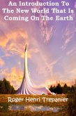 An Introduction To The New World That Is Coming On The Earth (The Truth Seeker's Library, #5) (eBook, ePUB) An Introduction To The New World That Is Coming On The Earth (The Truth Seeker's Library, #5) (eBook, ePUB)