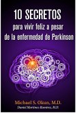 10 secretos para vivir feliz a pesar de la enfermedad de Parkinson (eBook, ePUB)