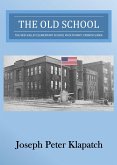 The Old School : The Mid-Valley Elementary School in Olyphant, Pennsylvania (eBook, ePUB)