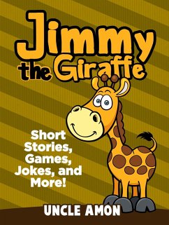 Jimmy the Giraffe: Short Stories, Games, Jokes, and More! (eBook, ePUB) - Amon, Uncle