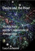 Desire and the West: Market, State and the Containment of Armageddon (Reflections on Mimesis, Politics, and History, #3) (eBook, ePUB)