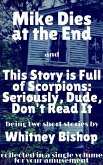 Mike Dies at the End / This Story is Full of Scorpions: Seriously, Dude, Don't Read It (eBook, ePUB)