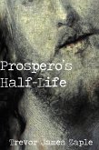 Prospero's Half-Life (eBook, ePUB)