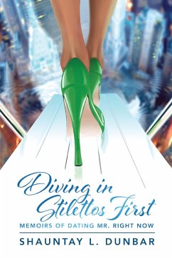 Diving in Stilettos First (eBook, ePUB) - Dunbar, Shauntay L.
