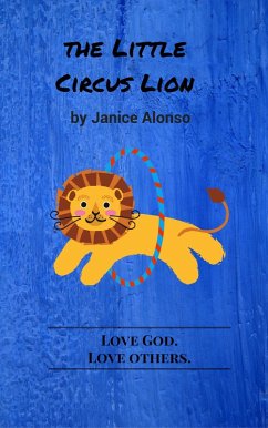 Cover The Little Circus Lion (Love God. Love Others., #3) (eBook, ePUB)