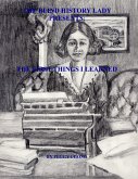 The Blind History Lady Presents; The First Things I Learned (eBook, ePUB)
