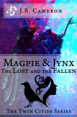 Magpie & Jynx: The Lost and the Fallen (The Twin Cities, #2) (eBook, ePUB) Magpie & Jynx: The Lost and the Fallen (The Twin Cities, #2) (eBook, ePUB)