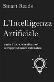 L'Intelligenza Artificiale: capire l'I.A. e le implicazioni dell'apprendimento automatico (eBook, ePUB) L'Intelligenza Artificiale: capire l'I.A. e le implicazioni dell'apprendimento automatico (eBook, ePUB)