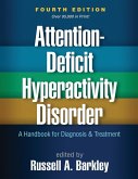 Attention-Deficit Hyperactivity Disorder, Fourth Edition (eBook, ePUB)
