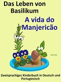 Zweisprachiges Kinderbuch in Deutsch und Portugiesisch: Das Leben von Basilikum - A vida do Manjericão. Die Serie zum Portugiesisch Lernen (eBook, ePUB)