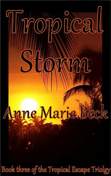 Tropical Storm (Tropical Escape, #3) (eBook, ePUB)