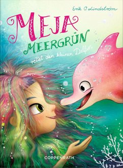 Meja Meergrün rettet den kleinen Delfin / Meja Meergrün Bd.2 (eBook, ePUB) - Lindström, Erik Ole
