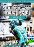 A High Country Tale: The Thirteenth Tale-- Caribbean Chicken Delight, A Tride & True Saga (eBook, ePUB)