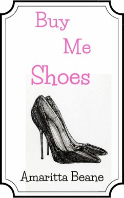 Buy Me Shoes (eBook, ePUB) - Beane, Amaritta Buy Me Shoes (eBook, ePUB) - Beane, Amaritta