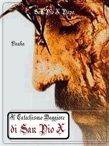 Il catechismo maggiore di San Pio X (eBook, ePUB) - Pio X Papa, San