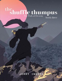 The Shuffle Thumpus Book Three: The Path of Destiny (eBook, ePUB) - Inberg, Jerry